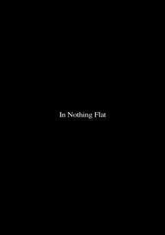 In Nothing Flat - Movie
