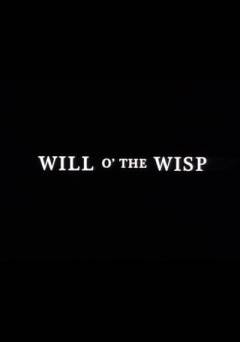 Will o the Wisp - Movie