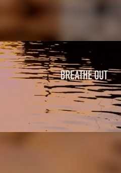 Breathe In / Breathe Out - Movie