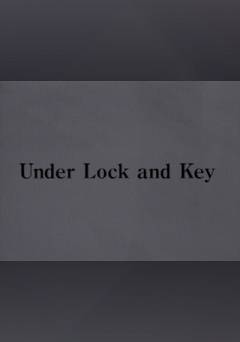 Under Lock and Key - Movie