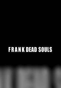 Frank Dead Souls - Movie