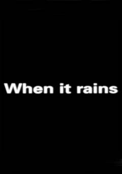 When It Rains - Movie