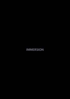Immersion - Movie