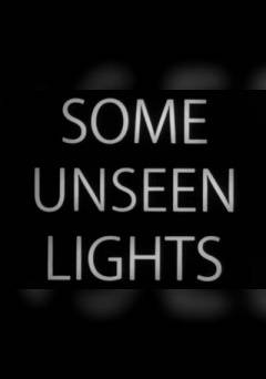 Some Unseen Lights - Movie