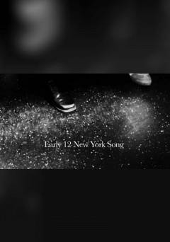 Early 12 New York Song - Movie