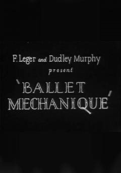 Ballet Mechanique - Movie