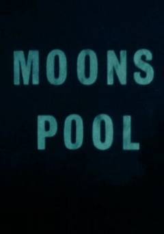 Moons Pool - Movie
