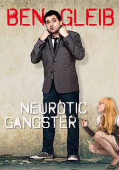Ben Gleib: Neurotic Gangster - Movie