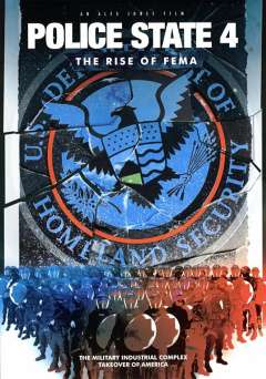 Police State 4: The Rise of FEMA - Movie