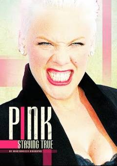 Pink: Staying True - Movie