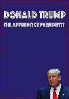 Donald Trump: The Apprentice President? - amazon prime