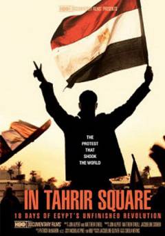 In Tahrir Square: 18 Days of Egypts Unfinished Revolution - Movie