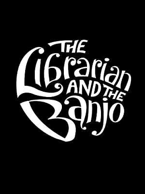 The Librarian and The Banjo