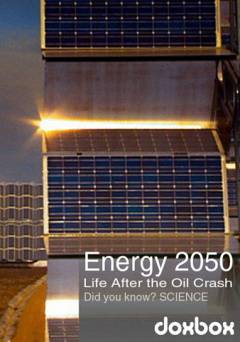 Energy 2050 - Life After the Oil Crash - amazon prime