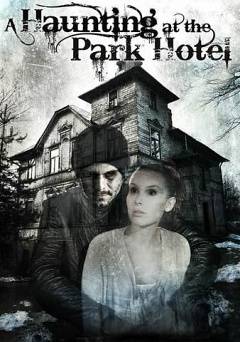 A Haunting At the Park Hotel - amazon prime
