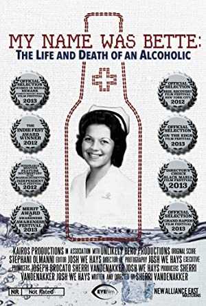 My Name Was Bette: The Life and Death of an Alcoholic - Amazon Prime