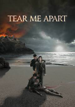 Tear Me Apart - Movie