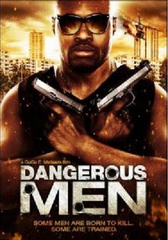 Dangerous Men - Movie