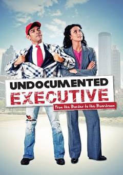 Undocumented Executive - Movie