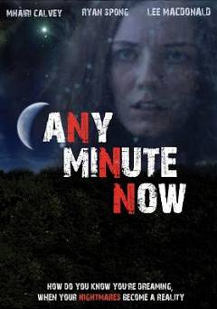 Any Minute Now - Movie