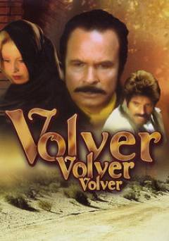Volver, Volver, Volver - Movie