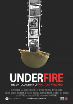 UNDERFIRE: The Untold Story of Pfc. Tony Vaccaro - Movie