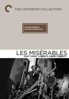 Les Misérables Part Three: Liberty, Sweet Liberty - film struck