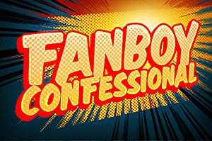 Fanboy Confessional - crackle