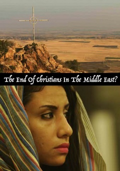 The End Of Christians In The Middle East? - Movie