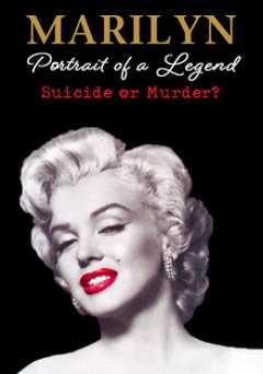Marilyn Monroe: Portrait of a Legend - Suicide or Muder? - Movie