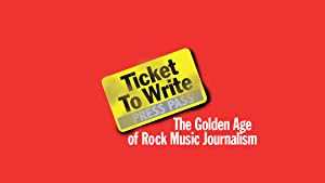 Ticket To Write: The Golden Age of Rock Music Journalism - amazon prime