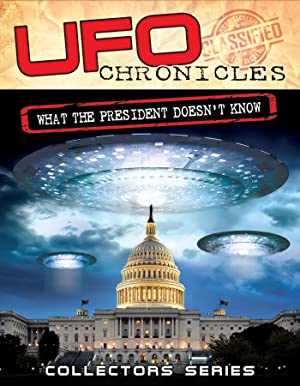UFO Chronicles: What the President Doesnt Know - Movie