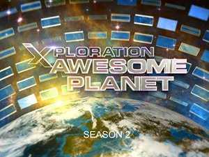 Xploration Awesome Planet - TV Series