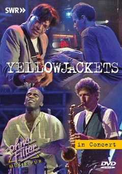 Yellowjackets: In Concert: Ohne Filter - Movie