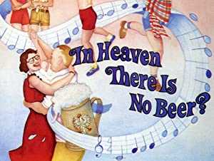 In Heaven There Is No Beer? - Movie