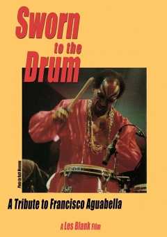 Sworn to the Drum: A Tribute to Francisco Aguabella - film struck