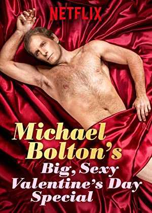 Michael Boltons Big, Sexy Valentines Day Special - netflix