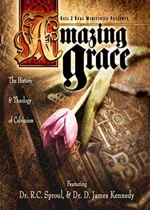Amazing Grace: The History & Theology of Calvinism Pt. 3 of 3 - amazon prime