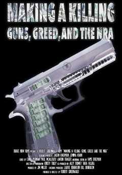 Making a Killing: Guns, Greed, and the NRA - Movie