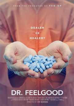 Dr. Feelgood: Dealer or Healer? - Movie