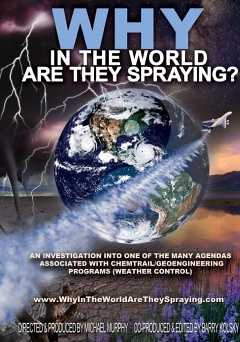 Why In The World Are They Spraying?