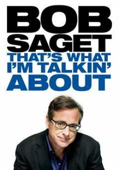 Bob Saget: Thats What Im Talkin About - Movie