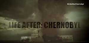 Life After: Chernobyl - Movie