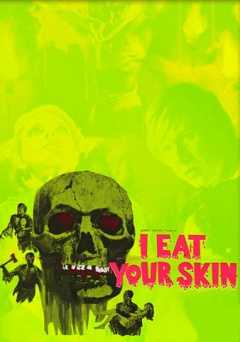 I Eat Your Skin - Movie