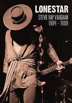 Stevie Ray Vaughan - 1984-1989: Lonestar - Movie