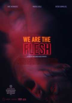 We Are the Flesh - Movie