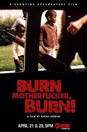 Burn Motherf*cker, Burn! - Movie