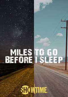 Miles To Go Before I Sleep - Movie