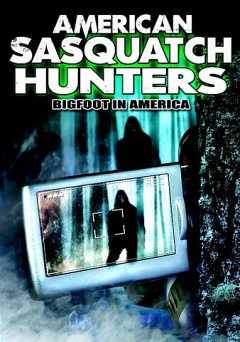 American Sasquatch Hunters: Bigfoot in America - amazon prime