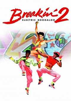 Breakin 2: Electric Boogaloo - Movie